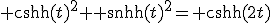 {\rm cosh}(t)^2+{\rm sinh}(t)^2={\rm cosh}(2t)