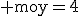 {\rm moy}=4