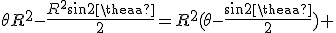 {\theta}R^2-\frac{R^2sin{2\theta}}{2}=R^2(\theta-\frac{sin{2\theta}}{2}) 