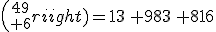 {49\choose 6}=13\, 983\, 816