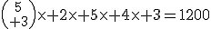 {5\choose 3}\times 2\times 5\times 4\times 3=1200