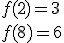 {f(2)=3\\f(8)=6