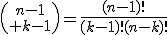 {n-1\choose k-1}=\frac{(n-1)!}{(k-1)!(n-k)!}
