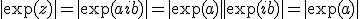 |\exp(z)| = |\exp(a+ib)| = |\exp(a)||\exp(ib)| = |\exp(a)|
