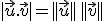 |\vec{u}.\vec{v}|=||\vec{u}||\,||\vec{v}||
