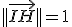 ||\vec{IH}||=1