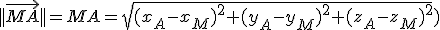 ||\vec{MA}||=MA=\sqrt{(x_A-x_M)^2+(y_A-y_M)^2+(z_A-z_M)^2})
