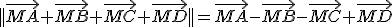 ||\vec{MA}+\vec{MB}+\vec{MC}+\vec{MD}||=\vec{MA}-\vec{MB}-\vec{MC}+\vec{MD}