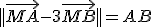 ||\vec{MA} - 3\vec{MB} ||= AB \\ 