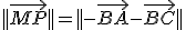 ||\vec{MP}||=||-\vec{BA}-\vec{BC}||
