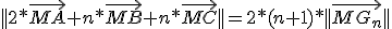 ||2*\vec{MA}+n*\vec{MB}+n*\vec{MC}||=2*(n+1)*||\vec{MG_n}||