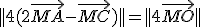 ||4(2\vec{MA}-\vec{MC})||=||4\vec{MO}||