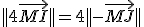 ||4\vec{MI}||=4||-\vec{MJ}||
