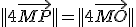 ||4\vec{MP}||=||4\vec{MO}||