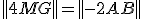 ||4MG||=||-2AB||