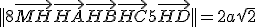 ||8\vec{MH}+\vec{HA}+\vec{HB}+\vec{HC}+5\vec{HD}|| = 2a\sqrt{2}