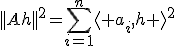 ||Ah||^2=\sum_{i=1}^n\langle a_i,h \rangle^2