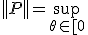 ||P||=\sup\limits_{\theta\in[0;2\pi]}|P(e^{i\theta})|