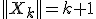 ||X_k||=k+1