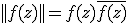 ||f(z)||=f(z)\bar{f(z)}
