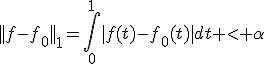 ||f-f_0||_1=\int_0^1|f(t)-f_0(t)|dt < \alpha
