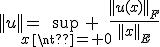 ||u||=\sup_{x\neq 0} \frac{||u(x)||_F}{||x||_E}