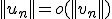 ||u_n||=o(||v_n||)