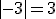 |-3| = 3