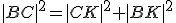 |BC|^2=|CK|^2+|BK|^2