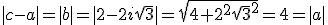 |c-a|=|b|=|2-2i\sqrt{3}|=\sqrt{4+2^{2}\sqrt{3}^2}=4=|a|