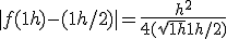 |f(1 + h) - (1 + h/2)| = \frac{h^2}{4(\sqrt{1+h}+ 1 + h/2)}