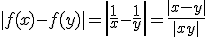 |f(x)-f(y)|=\left|\frac{1}{x}-\frac{1}{y}\right|=\frac{|x-y|}{|xy|}