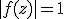 |f(z)|=1