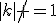|k|\not =1