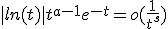 |ln(t)|t^{a-1}e^{-t}=o(\frac{1}{t^s})