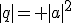 |q|= |a|^2