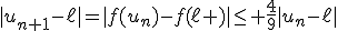 |u_{n+1}-\ell|=|f(u_n)-f(\ell )|\leq \frac{4}{9}|u_n-\ell|