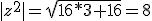 |z^2|=\sqrt{16*3+16}=8