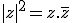 |z|^2 = z.\bar{z}