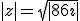 |z| = \sqrt{|8+6i|}