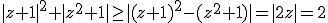 |z+1|^2+|z^2+1|\ge|(z+1)^2-(z^2+1)|=|2z|=2