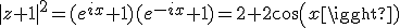 |z+1|^2=(e^{ix}+1)(e^{-ix}+1)=2+2cos(x)