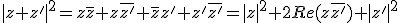 |z+z'|^2=z\bar{z}+z\bar{z'}+\bar{z}z'+z'\bar{z'}=|z|^2+2Re(z\bar{z'})+|z'|^2