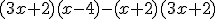 (3x+2)(x-4)-(x+2)(3x+2)