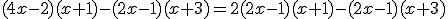 (4x-2)(x+1)-(2x-1)(x+3)=2(2x-1)(x+1)-(2x-1)(x+3)