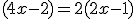 (4x-2)=2(2x-1)
