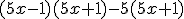 (5x-1)(5x+1)-5(5x+1)