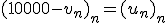  (10000-v_n)_n = (u_n)_n 