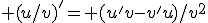  (u/v)'= (u'v-v'u)/v^2