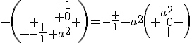  \( \array{rrr$ 1\\ 0\\ -\frac 1 {a^2}} \)=-\frac 1 {a^2}\( \array{rrr$-a^2\\0\\1} \)